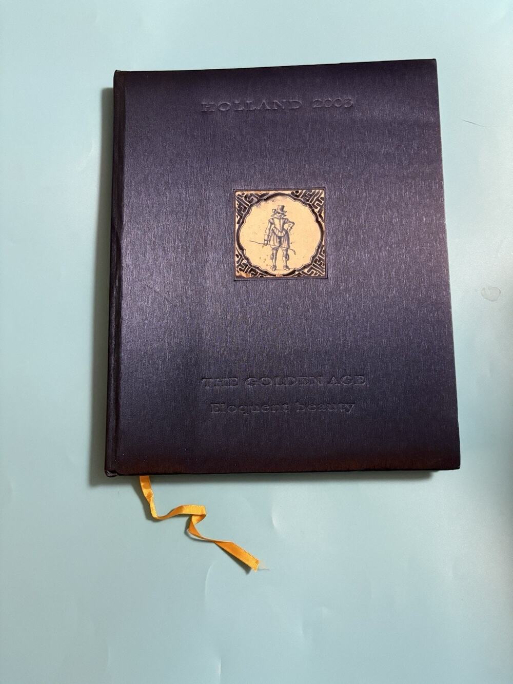 Holland 2003 The Golden Age Eloquent Beauty